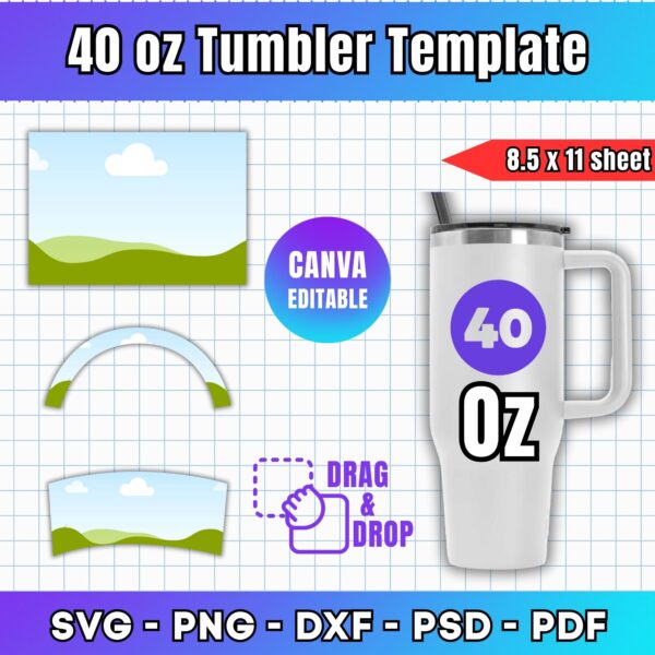 40 oz Tumbler Template with handle – Canva editable wrap design for sublimation, shown on an 8.5 x 11 sheet. Includes SVG, PNG, DXF, PSD, and PDF file formats. Features a blank tumbler mockup and drag-and-drop editing option.